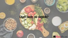 Diyet nedir, ne değildir?