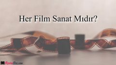 Her Film Sanat Mıdır?