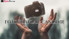 FOTOĞRAFLAR CANLIDIR