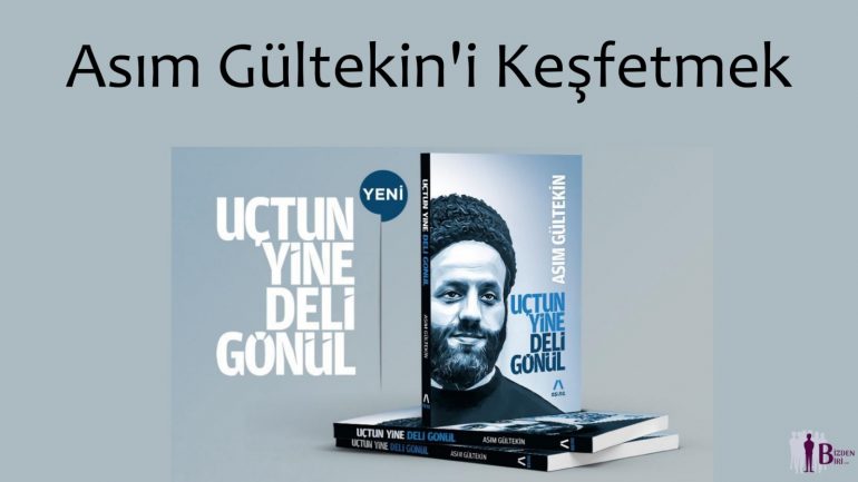 Asım Gültekin’i Keşfetmek