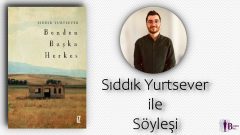 Sıddık Yurtsever ile Söyleşi