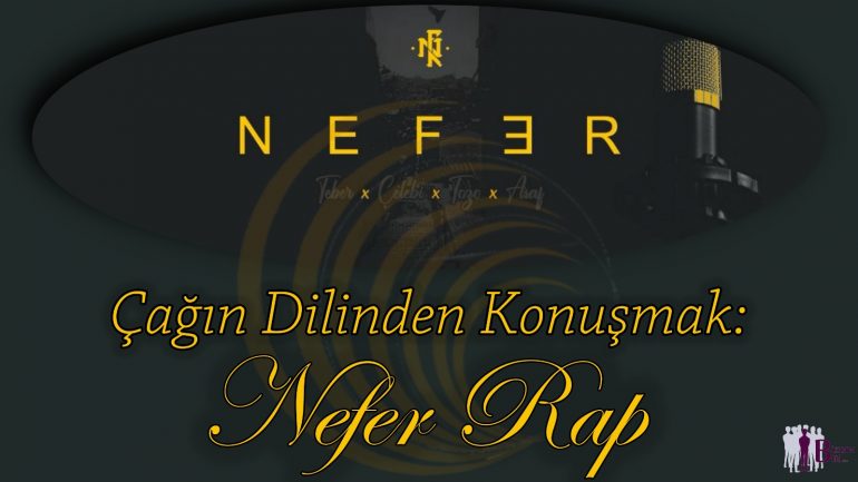 Çağın Dilinden Konuşmak: Nefer Rap