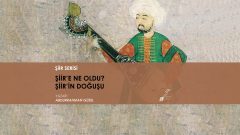 Şiir’e Ne Oldu “Şiir’in Doğuşu”