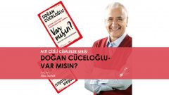 Altı Çizili Cümleler: Var Mısın? – Doğan Cüceloğlu