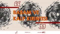 Babam ve Kalp Kırıntısı